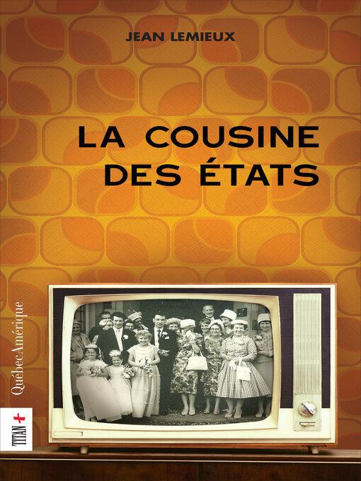 Title details for La Cousine des États by Jean Lemieux - Available